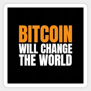 Bitcoin Will Change The World So Buy The Dip and HODL Magnet